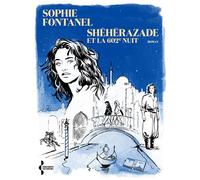 Shéhérazade et la 602e nuit - Sophie Fontanel - Seghers - broché - Roman