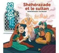 Shéhérazade et le sultan Astrid Dumontet (Auteur), Eva Roussel (Illustration)