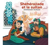 Shéhérazade et le sultan - Astrid Dumontet - Milan Eds - cartonné - Contes et légendes jeunesse