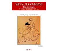 Shéhérazade et son romancier (2e éd.) - Reza Baraheni - Fayard - broché - Roman