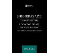 Sheherazade Through The Looking Glass