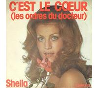 Sheila - C’est Le Cœur (Les Ordres Du Docteur) (Doctor's Orders) / Le Bonheur File Et Roule Entre Nos Doigts [Vinyle 45 tours 7"]