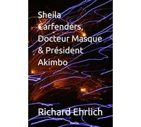 Sheila Carfenders, Docteur Masque & Président Akimbo