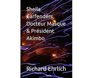 Sheila Carfenders, Docteur Masque & Président Akimbo