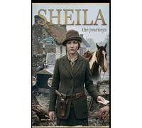 Sheila: The Journeys: ScreenPlays: Outback Vengeance, The Somme, Magpie