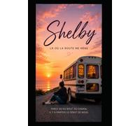 Shelby: Là où la route me mène