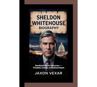 SHELDON WHITEHOUSE BIOGRAPHY: Standing Strong for Democracy - Principles, Courage, and National Impact