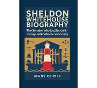 SHELDON WHITEHOUSE BIOGRAPHY: The Senator Who Battles Dark Money and Defends Democracy
