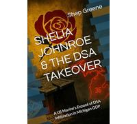 SHELIA JOHNROE & THE DSA TAKEOVER: A US Marine's Exposé of DSA Infiltration in Michigan GOP