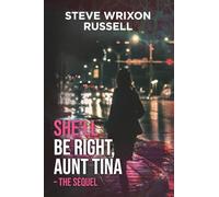 She'll Be Right, Aunt Tina: The powerful sequel to Don't Cry for Me, Aunt Tina