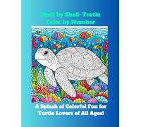 Shell by Shell Turtle Color by Number. A Splash of Colorful Fun for Turtle Lovers of All Ages! Paperback - Premium color interior with white paper