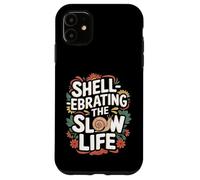 Shell réprimande The Slow Life - Funny Snail Coque pour iPhone 11