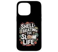 Shell réprimande The Slow Life - Funny Snail Coque pour iPhone 14 Pro Max