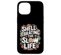 Shell réprimande The Slow Life - Funny Snail Coque pour iPhone 15