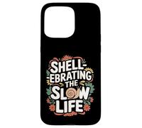 Shell réprimande The Slow Life - Funny Snail Coque pour iPhone 15 Pro Max