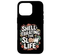 Shell réprimande The Slow Life - Funny Snail Coque pour iPhone 16 Pro