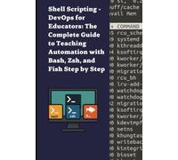 Shell Scripting - DevOps for Educators: The Complete Guide to Teaching Automation with Bash, Zsh, and Fish Step by Step