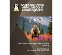 Shell Scripting for AI & ML Engineers: Automate, Scale, and Productionize Machine Learning Workloads