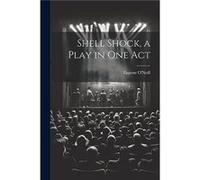 Shell Shock a Play in one Act by Eugene ONeill Paperback Book Eugene ONeill (Auteur)