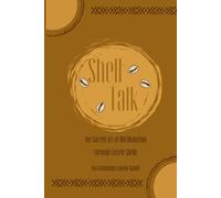 Shell Talk: The Sacred Art of Òbí Divination through Cowrie Shells
