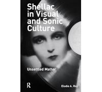 Shellac in Visual and Sonic Culture