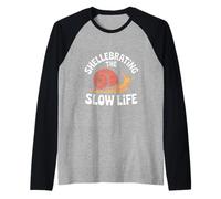 Shellebrating The Slow Life Snail Humour Relax Manche Raglan