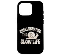 Shellebrating The Slow Life Snail Shell Slow Life Coque pour iPhone 16 Pro