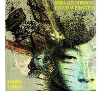 Shelley HIRSCH & David WEINSTEIN - Haiku Lingo [UK Import]