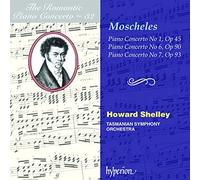 Shelley, Howard - Moscheles : Concertos pour piano 1, 6, 7