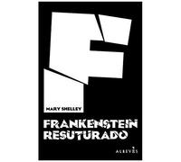 Shelley, M: Frankenstein Resuturado