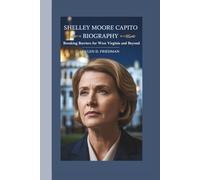 SHELLEY MOORE CAPITO BIOGRAPHY: Breaking Barriers for West Virginia and Beyond