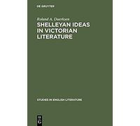 Shelleyan Ideas In Victorian Literature