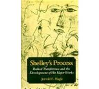 Shelley's Process Jerrold E. Hogle (Auteur)