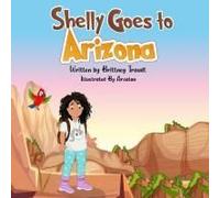 Shelly Goes To Arizona Paperback Book By Brittney Traudt