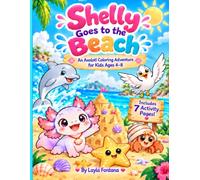 Shelly Goes to the Beach: An Axolotl Coloring Adventure