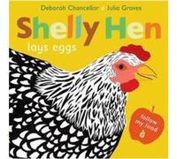 Shelly Hen Lays Eggs by Deborah Chancellor Deborah Chancellor (Auteur)