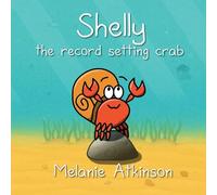 Shelly the record setting crab: A gentle read-along picture book for young children about managing big emotions, setting boundaries, and finding the confidence to speak up for yourself.