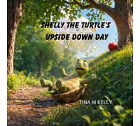 SHELLY THE TURTLE'S UPSIDE DOWN DAY
