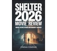 Shelter 2026 Movie Review: Where Silence Speaks and Humanity Endures