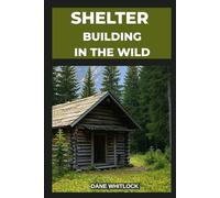 SHELTER BUILDING IN THE WILD