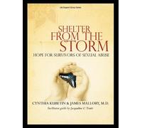 Shelter From the Storm: Hope for Survivors of Sexual Abuse
