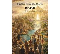 Shelter from the Storm: Isaiah: A Commentary