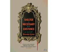 Shelter is Necessary for Existence A Novel - Brenda Iijima - Two Dollar Radio - ebook (ePub) - Livre