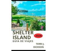 SHELTER ISLAND GUÍA DE VIAJES 2026: Una escapada tranquila: Consejos de expertos e itinerarios para visitar Shelter Island