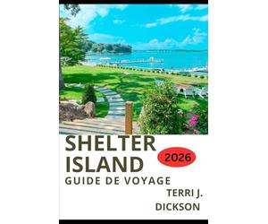 SHELTER ISLAND GUIDE DE VOYAGE 2026: Une escapade paisible : conseils d’initiés et itinéraires pour visiter Shelter Island