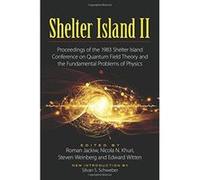 Shelter Island II: Proceedings of the 1983 Shelter Island Conference on Quantum Field Theory and the Fundamental Problems of Physics (Dover Books on Physics) - [Version Originale] Inconnu (Auteur)