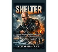 SHELTER: Jason Statham's Gritty Battle for Survival and Redemption in a Remote Island