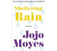 Sheltering Rain | Jojo Moyes