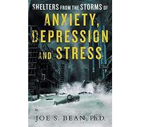 Shelters From The Storms Of Anxiety, Depression And Stress