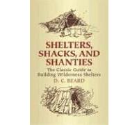 Shelters, Shacks, And Shanties Daniel Carter Beard (Auteur)